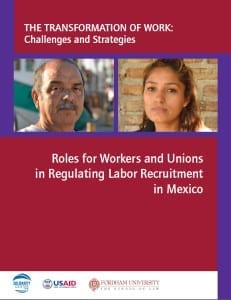 Migration.Roles for Workers and Unions in Regulating Labor Recruitment in Mexico