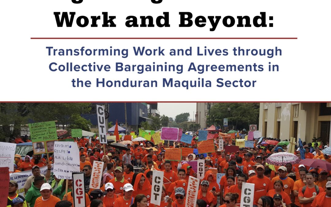 Bargaining for Decent Work and Beyond: Transforming Work and Lives Through Collective Bargaining Agreements in the Honduran Maquila Sector (2022)