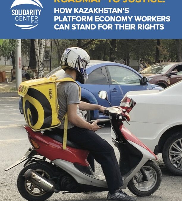 Roadmap To Justice: How Kazakhstan’s Platform Economy Workers Can Stand For Their Rights (2022)