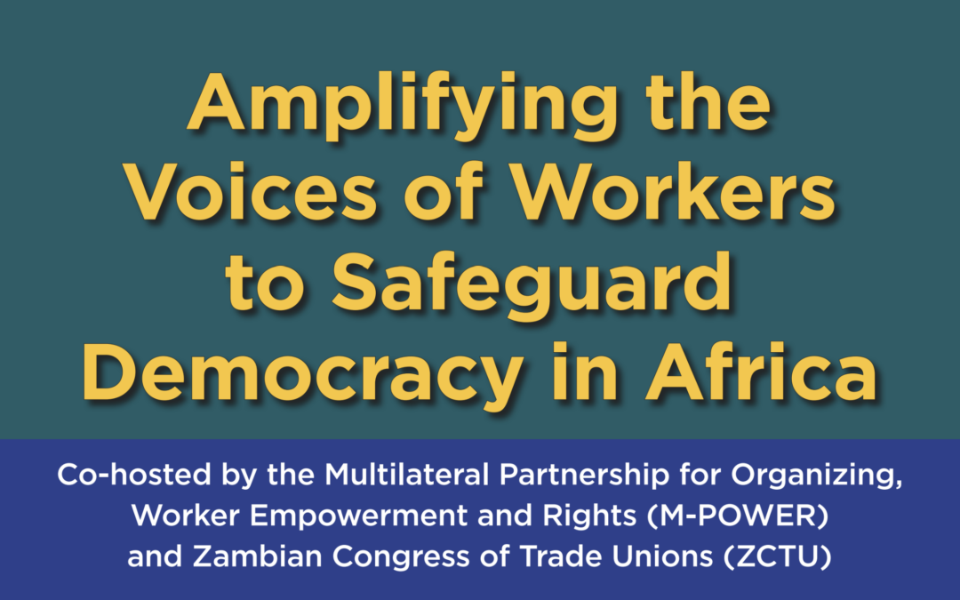 Official Summit for Democracy Side Event: Amplifying the Voices of Workers to Safeguard Democracy in Africa