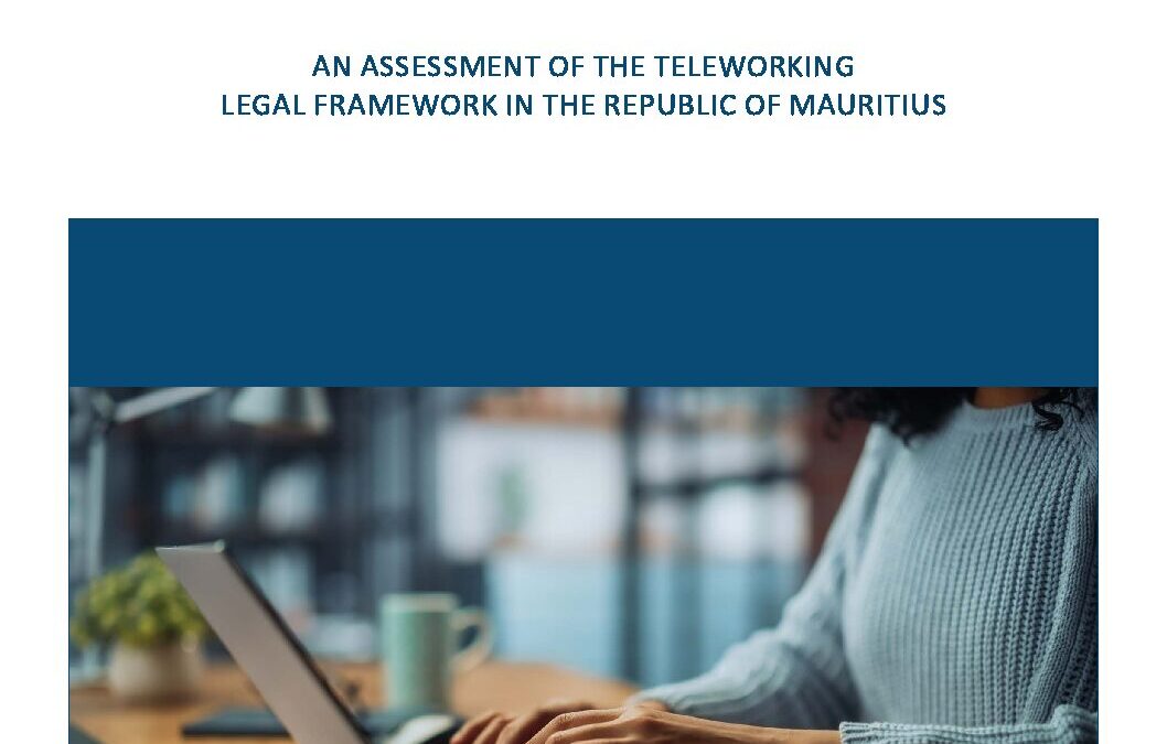 AN ASSESSMENT OF THE TELEWORKING LEGAL FRAMEWORK IN THE REPUBLIC OF MAURITIUS