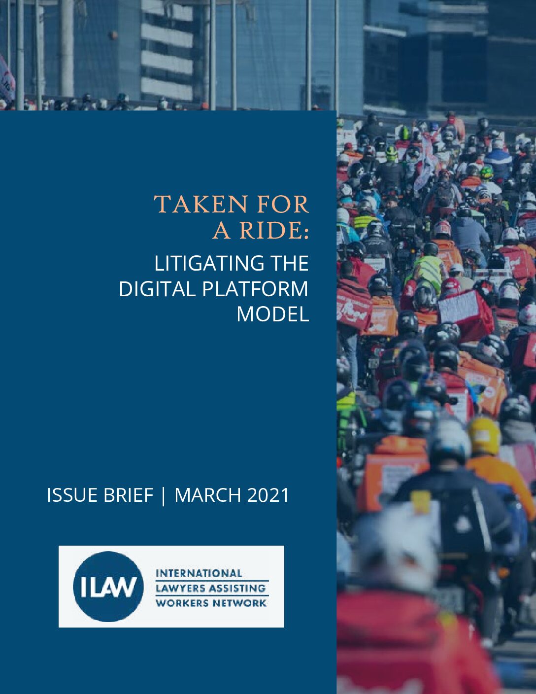 Cover of Taken for a Ride: Litigating the Digital Platform Model, a report by the ILAW Network, a project of Solidarity Center