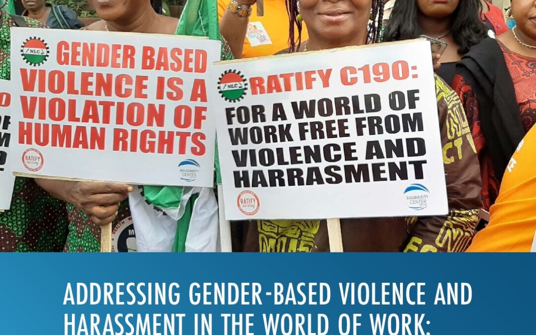 ADDRESSING GENDER-BASED VIOLENCE AND HARASSMENT IN THE WORLD OF WORK: An Analysis of Nigeria’s Legal Framework for Conformity with ILO Convention 190