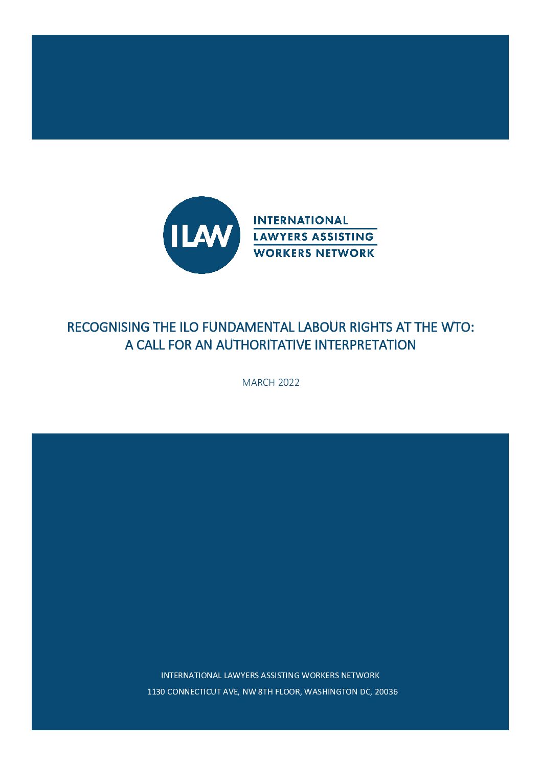 Cover of Recognising the ILO Fundamental Labour Rights at the WTO: A Call for an Authoritative Interpretation, a report by the ILAW Network, a project of Solidarity Center